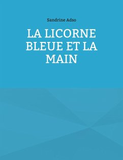 La Licorne Bleue et la Main - Adso, Sandrine