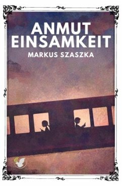 Die Anmut der Einsamkeit - Szaszka, Markus