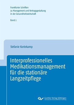 Interprofessionelles Medikationsmananagement für die stationäre Langzeitpflege - Kortekamp, Stefanie; Meyer, Hilko J.; Schabel, Matthias