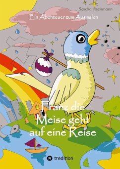 Franz die Meise geht auf eine Reise - Heckmann, Sascha