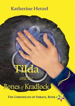 Tilda and the Bones of Kradlock (The Chronicles of Issraya, #3) (eBook, ePUB) - Hetzel, Katherine