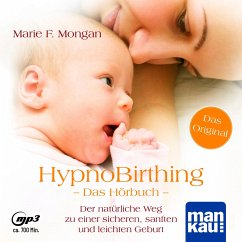HypnoBirthing. Das Hörbuch - Mongan, Marie F.