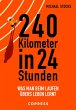 240 Kilometer in 24 Stunden. Was man... - Bild 1