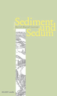 Sediment und Sedum - Gonner, Bernd Marcel