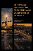 Rethinking Institutions, Processes and Development in Africa (eBook, ePUB)
