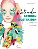 Watercolor Fashion Illustration. Schritt für Schritt zur perfekten Modeillustrationen mit Wasserfarben.