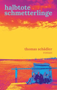 halbtote schmetterlinge - Schädler, Thomas