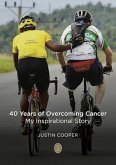 40 Years of Overcoming Cancer (eBook, ePUB) 40 Years of Overcoming Cancer (eBook, ePUB)