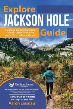 Explore Jackson Hole Guide - Linsdau, Aaron
