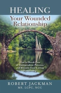 Healing Your Wounded Relationship (eBook, ePUB) - Jackman, Robert