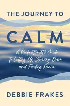 The Journey to CALM (eBook, ePUB) - Frakes, Debbie