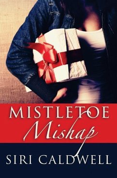 Mistletoe Mishap - Caldwell, Siri