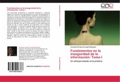 Fundamentos en la inseguridad de la información: Tomo I - Carvajal Rodríguez, Armando Enrique