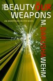 The Beauty of Our Weapons: an Andersson Dexter novel