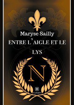 Entre l'aigle et le lys - Sailly, Maryse