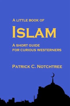 A Little Book of Islam - Notchtree, Patrick C