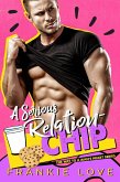 A SERIOUS RELATION-CHIP (The Way To A Man's Heart Book 10) (eBook, ePUB)