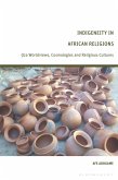 Indigeneity in African Religions (eBook, ePUB) Indigeneity in African Religions (eBook, ePUB)