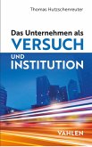 Das Unternehmen als Versuch und Institution (eBook, PDF)