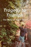 Tragedy To Triumph (eBook, ePUB)