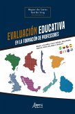 Evaluación Educativa en la Formación de Profesores: Brasil, Colombia, Chile, España, Inglaterra, México, Nueva Zelanda y Uruguay (eBook, ePUB)