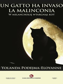 Un gatto ha invaso la malinconia (eBook, ePUB) - Podejma-Eloyanne, Yolanda