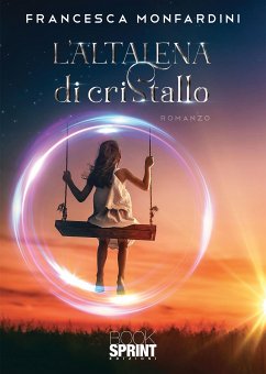 L’altalena di cristallo (eBook, ePUB) - Monfardini, Francesca