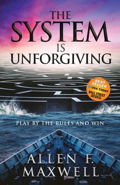 The System is Unforgiving (eBook, ePUB) - Maxwell, Allen F.
