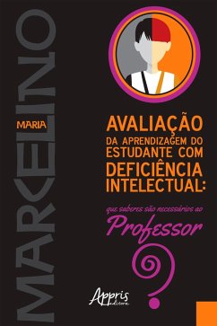 Cover Avaliação da Aprendizagem do Estudante com Deficiência Intelectual: Que Saberes são Necessários ao Professor? (eBook, ePUB)