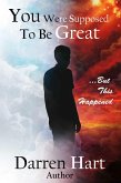 You Were Supposed to be Great (eBook, ePUB)