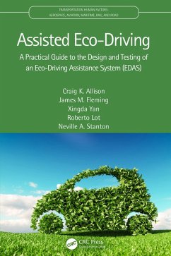 Assisted Eco-Driving (eBook, ePUB) - Allison, Craig K.; Fleming, James M.; Yan, Xingda; Lot, Roberto; Stanton, Neville A.