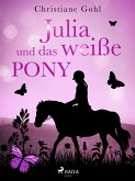Julia und das weiße Pony (eBook, ePUB)