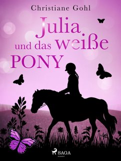 Julia und das weiße Pony (eBook, ePUB) - Gohl, Christiane