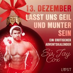 13. Dezember: Lasst uns geil und munter sein – ein erotischer Adventskalender (MP3-Download) - Cox, Sir Jay