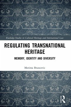 Regulating Transnational Heritage (eBook, ePUB) - Bruncevic, Merima