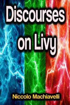 Discourses on Livy (eBook, ePUB) - Machiavelli, Niccolò