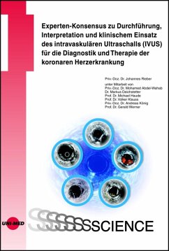 Experten-Konsensus zu Durchführung, Interpretation und klinischem Einsatz des intravaskulären Ultraschalls (IVUS) für die Diagnostik und Therapie der koronaren Herzerkrankung (eBook, PDF) - Rieber, Johannes