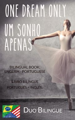 One Dream Only / Um Sonho Apenas (Livro bilíngue: Inglês - Português) (eBook, ePUB) - Bilingue, Duo