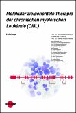 Molekular zielgerichtete Therapie der chronischen myeloischen Leukämie (CML) (eBook, PDF)