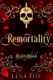 Remortality (Heartsblood, #2) (eBook, ePUB) Remortality (Heartsblood, #2) (eBook, ePUB)