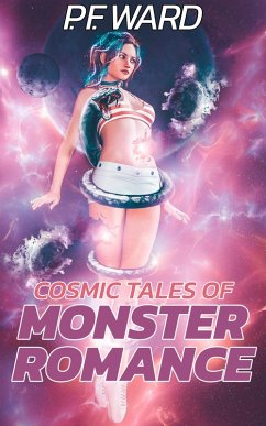 Cosmic Tales of Monster Romance (eBook, ePUB) - Ward, P. F.