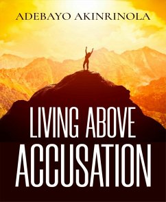 Living above accussation (eBook, ePUB) - Akinrinola, Adebayo