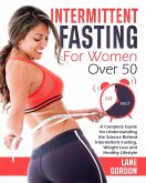 Intermittent Fasting for Woman over 50 (eBook, ePUB) Intermittent Fasting for Woman over 50 (eBook, ePUB)
