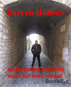 All the poetry I recently wrote but went unread. (eBook, ePUB) - Hobson, Darren