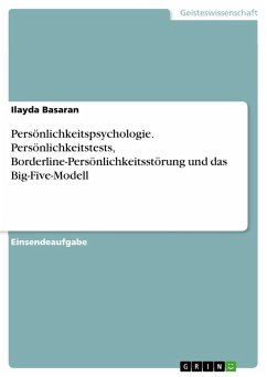 Persönlichkeitspsychologie. Persönlichkeitstests, Borderline-Persönlichkeitsstörung und das Big-Five-Modell (eBook, PDF)
