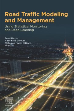 Road Traffic Modeling and Management (eBook, ePUB) - Harrou, Fouzi; Zeroual, Abdelhafid; Hittawe, Mohamad Mazen; Sun, Ying