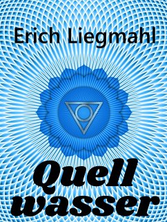 Quellwasser (eBook, ePUB) - Liegmahl, Erich