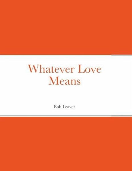 Whatever Love Means (eBook, ePUB) Whatever Love Means (eBook, ePUB)