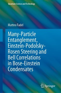 Many-Particle Entanglement, Einstein-Podolsky-Rosen Steering and Bell Correlations in Bose-Einstein Condensates (eBook, PDF) - Fadel, Matteo
