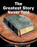 The Greatest Story Never Told (eBook, ePUB)